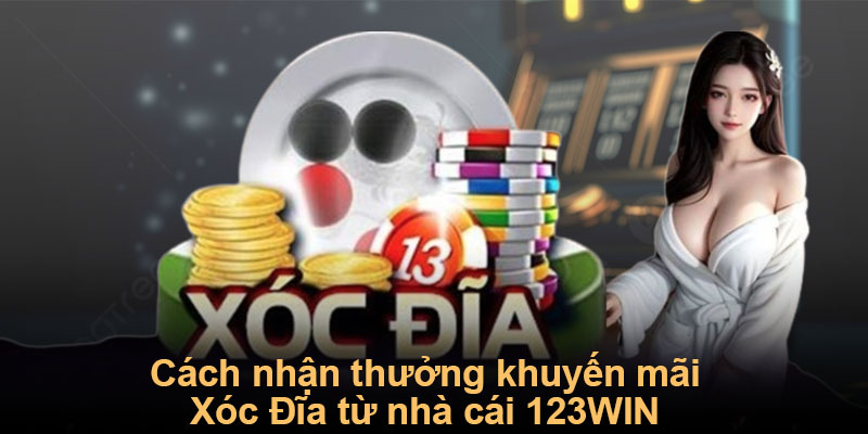 Khuyến mãi Xóc Đĩa 123WIN - Thắng thua đều có thưởng 