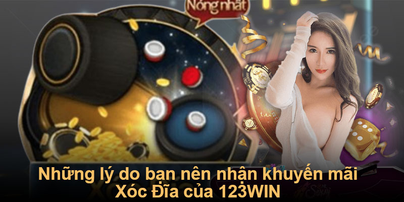 Khuyến mãi Xóc Đĩa 123WIN - Thắng thua đều có thưởng 